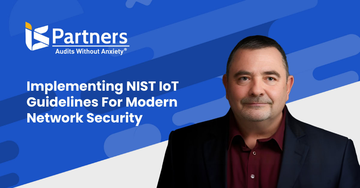 Implementing NIST IoT Guidelines For Modern Network Security
